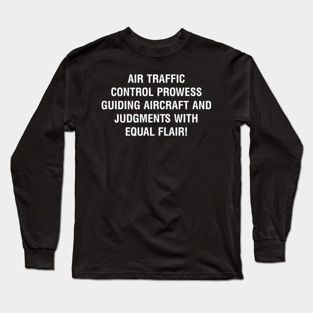 Air Traffic Control Prowess Long Sleeve T-Shirt by trendynoize